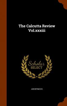 The Calcutta Review Vol.XXXIII