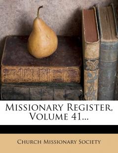 Missionary Register Volume 41