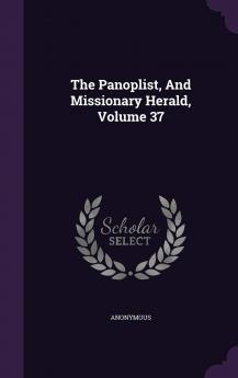 The Panoplist And Missionary Herald Volume 37