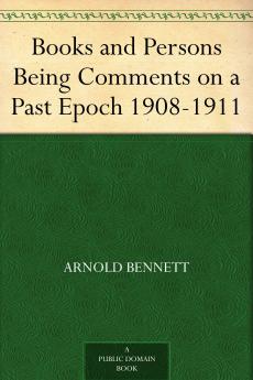 Books and Persons: Being Comments on a Past Epoch 1908-1911