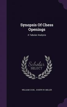 Synopsis of Chess Openings: A Tabular Analysis