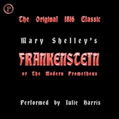 Frankenstein or The Modern Prometheus Volume 1