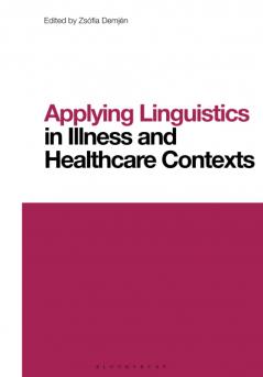 Applying Linguistics in Illness and Healthcare Contexts