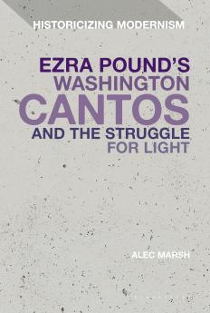 Ezra Pound's Washington Cantos and the Struggle for Light