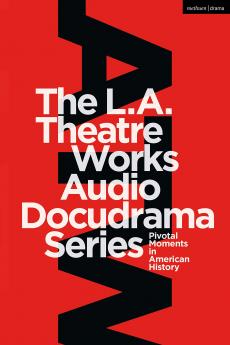 L.A. Theatre Works Audio Docudrama Series