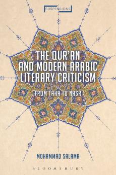 Qur'an and Modern Arabic Literary Criticism From Taha to Nasr