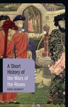 Short History of the Wars of the Roses
