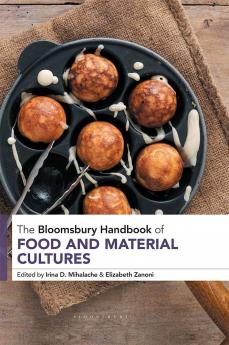 Bloomsbury Handbook of Food and Material Cultures