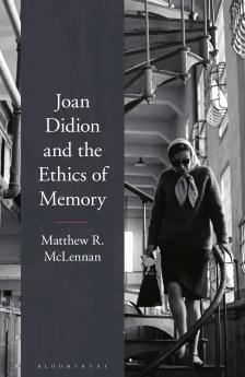 Joan Didion and the Ethics of Memory
