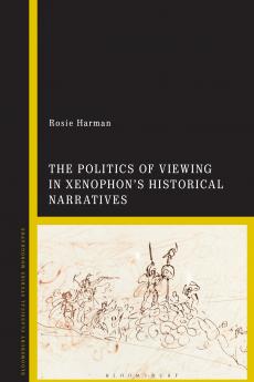 Politics of Viewing in Xenophon's Historical Narratives