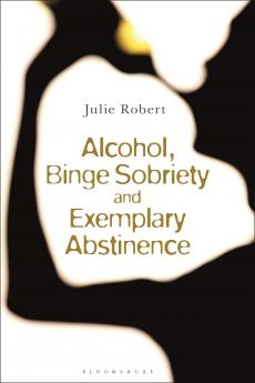 Alcohol Binge Sobriety and Exemplary Abstinence