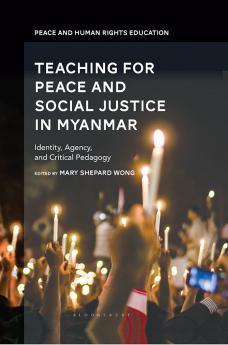 Teaching for Peace and Social Justice in Myanmar