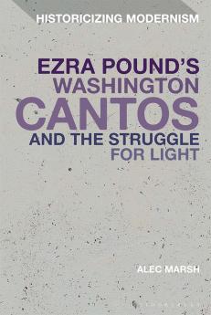 Ezra Pound's Washington Cantos and the Struggle for Light