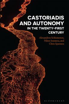 Castoriadis and Autonomy in the Twenty-first Century