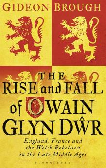 Rise and Fall of Owain Glyn Dwr