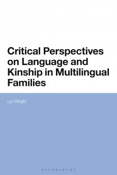 Critical Perspectives on Language and Kinship in Multilingual Families