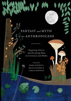 Fantasy and Myth in the Anthropocene