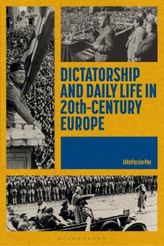 Dictatorship and Daily Life in 20th-Century Europe
