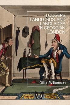 Lodgers Landlords and Landladies in Georgian London