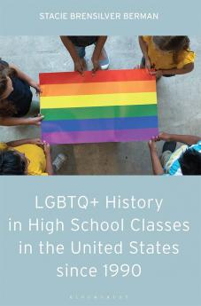 LGBTQ+ History in High School Classes in the United States since 1990