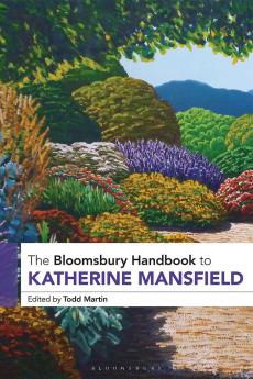 Bloomsbury Handbook to Katherine Mansfield