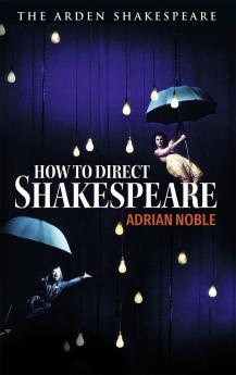 How to Direct Shakespeare