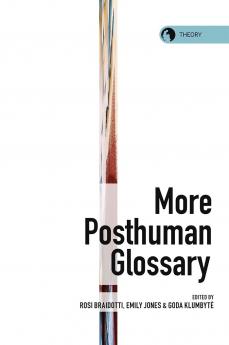 More Posthuman Glossary