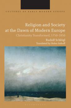 Religion and Society at the Dawn of Modern Europe