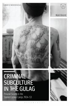 Criminal Subculture in the Gulag