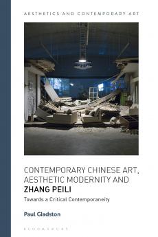 Contemporary Chinese Art Aesthetic Modernity and Zhang Peili