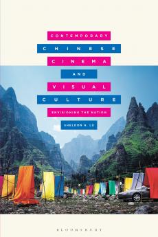 Contemporary Chinese Cinema and Visual Culture