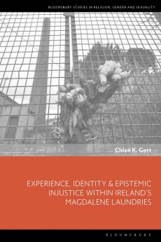 Experience Identity & Epistemic Injustice within Ireland's Magdalene Laundries