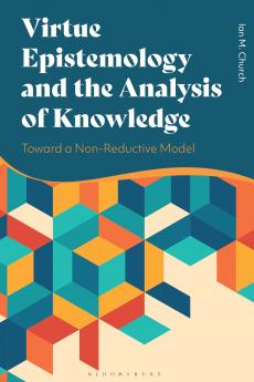 Virtue Epistemology and the Analysis of Knowledge