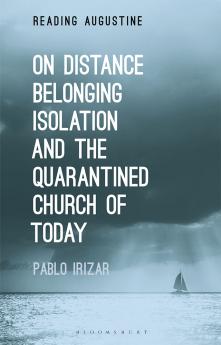 On Distance Belonging Isolation and the Quarantined Church of Today