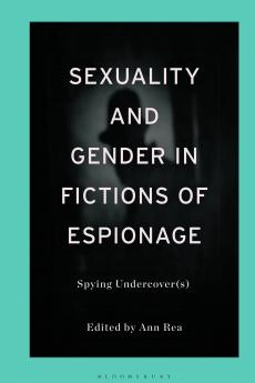 Sexuality and Gender in Fictions of Espionage