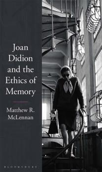 Joan Didion and the Ethics of Memory