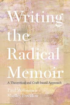 Writing the Radical Memoir