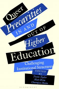 Queer Precarities in and out of Higher Education