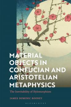 Material Objects in Confucian and Aristotelian Metaphysics