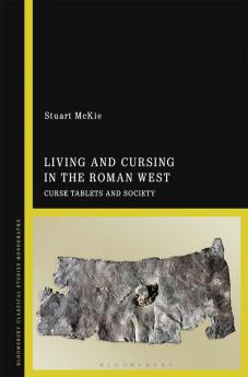 Living and Cursing in the Roman West
