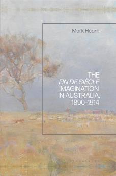 Fin de Siècle Imagination in Australia 1890-1914