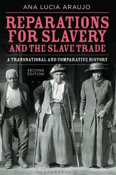 Reparations for Slavery and the Slave Trade