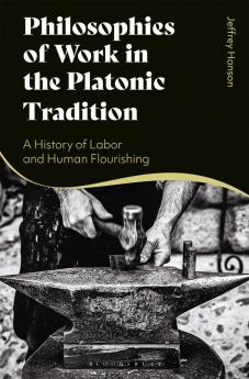 Philosophies of Work in the Platonic Tradition