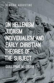 On Hellenism Judaism Individualism and Early Christian Theories of the Subject