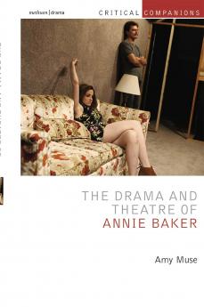 Drama and Theatre of Annie Baker