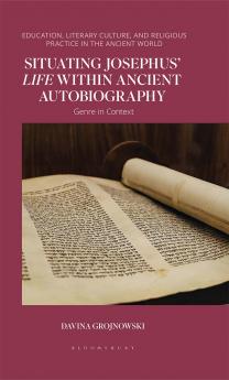 Situating Josephus' Life within Ancient Autobiography