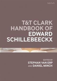 T&T Clark Handbook of Edward Schillebeeckx