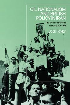 Oil Nationalism and British Policy in Iran