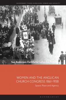 Women and the Anglican Church Congress 1861-1938