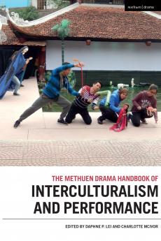 Methuen Drama Handbook of Interculturalism and Performance